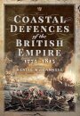 Coastal Defences of the British Empire in the Revolutionary & Napoleonic Eras