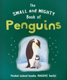 Small And Mighty Book Of Penguins