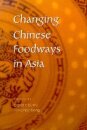 Changing Chinese Foodways in Asia