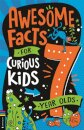 Awesome Facts for Curious Kids: 7 Year Olds