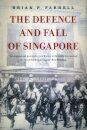 The Defence and Fall of Singapore