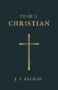 To Be a Christian (Pack of 25)