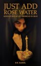 Just Add Rose Water