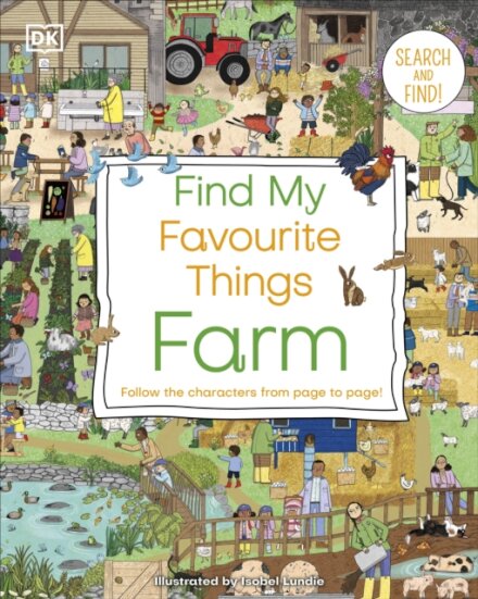 Find My Favourite Things Farm : Search and Find! Follow the Characters From Page to Page!