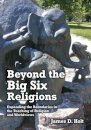 Beyond the Big Six Religions