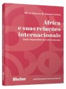 África e suas relações internacionais: entre depend e descon