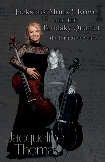 Jacksons, Monk & Rowe and the Brodsky Quartet - the formative years