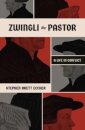 Zwingli the Pastor