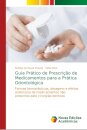 Guia Pratico de Prescricao de Medicamentos para a Pratica Odontologica