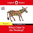 Ladybird Readers Beginner Level - Eric Carle - What Color Is The Donkey? (ELT Graded Reader)