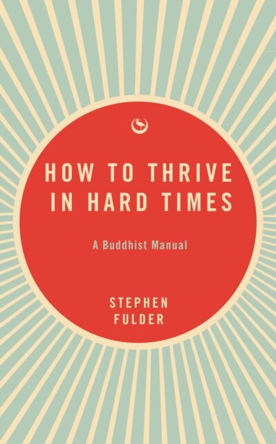 How to Thrive in Hard Times