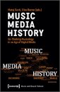 Music – Media – History – Re–Thinking Musicology in an Age of Digital Media