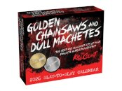 Golden Chainsaws and Dull Machetes 2026 Calendar
