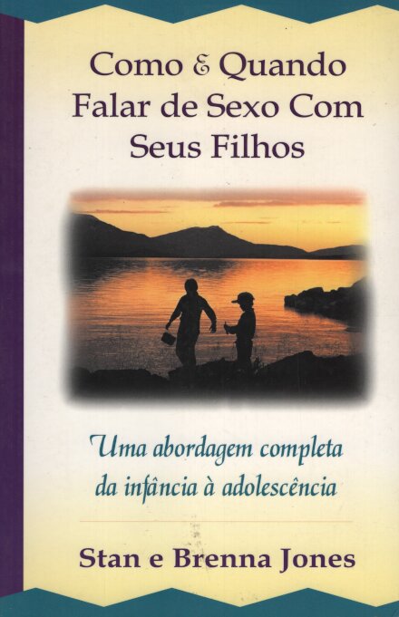 Como E Quando Falar De Sexo Com Seus Filhos
