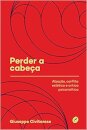 Perder A Cabeça: Abjeção, Conflito Estético E Crítica Psicanalítica