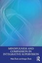 Mindfulness and Compassion in Integrative Supervision
