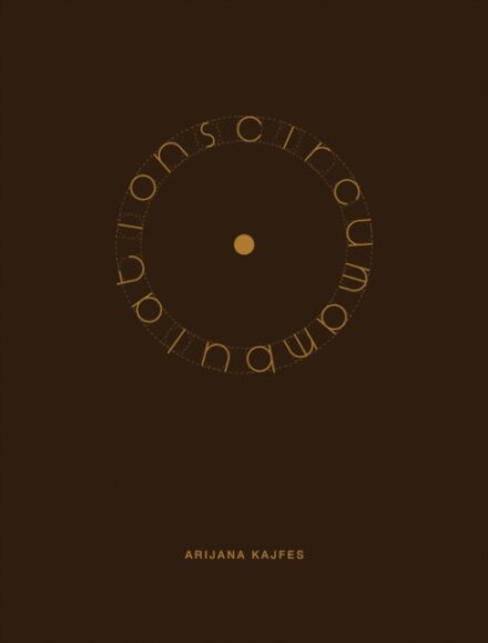 Arijana Kajfes: Circumambulations