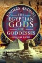 Understanding the Egyptian Gods and Goddesses