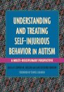 Understanding and Treating Self-Injurious Behavior in Autism