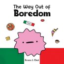The Way Out of Boredom