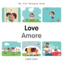 My First Bilingual BookLove (EnglishItalian)