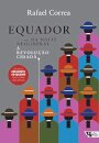 Equador: Da Noite Neoliberal À Revolução Cidadã