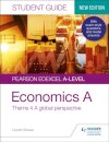 Pearson Edexcel A-level Economics A Student Guide: Theme 4 A global perspective