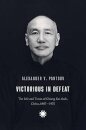 Victorious in Defeat : The Life and Times of Chiang Kai-shek, China, 1887-1975