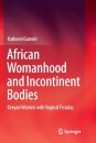 African Womanhood and Incontinent Bodies