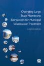 Operating Large Scale Membrane Bioreactors for Municipal Wastewater Treatment