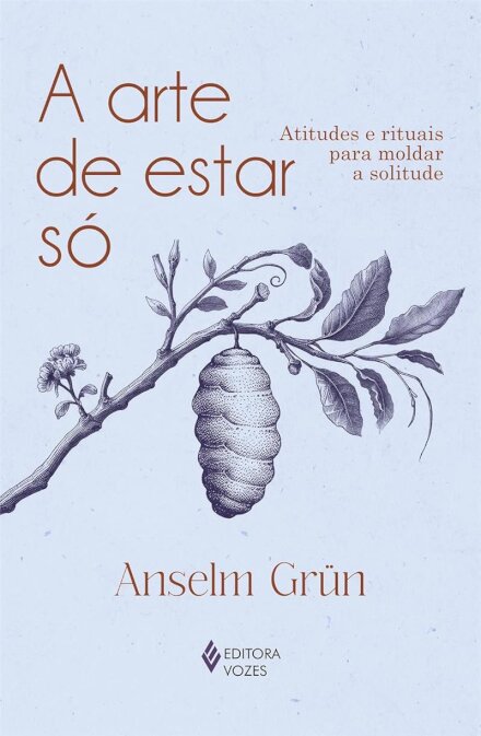 Arte de estar só, A: atitudes e rituais para moldar solitude