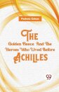 The Golden Fleece and the Heroes Who Lived Before Achilles