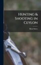 Hunting & Shooting in Ceylon