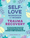 Self-Love Workbook for Women—Trauma Recovery