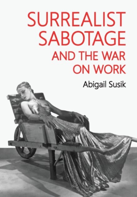Surrealist Sabotage and the War on Work