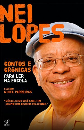 Contos E Crônicas Para Ler Na Escola: Nei Lopes