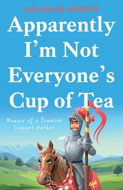 Apparently I’m Not Everyone’s Cup of Tea