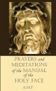 Prayers and Meditations of the Manual of the Holy Face