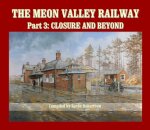 The Meon Valley Railway, Part 3: Closure and Beyond