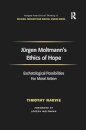 Jurgen Moltmann's Ethics of Hope