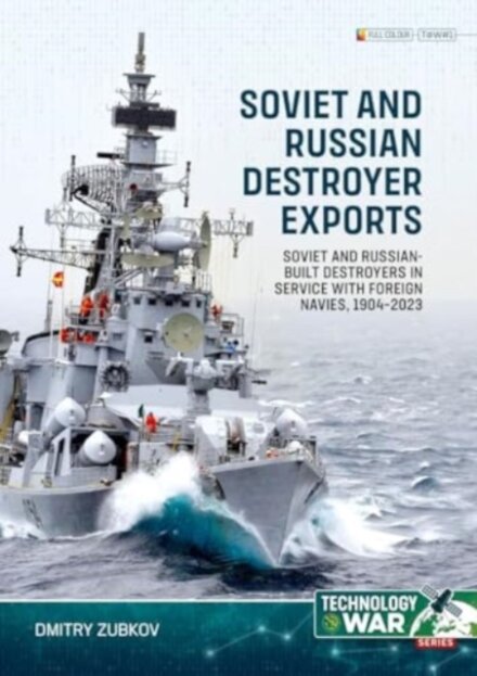 Soviet and Russian Destroyer Exports Volume 1