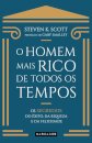 O Homem Mais Rico de Todos os Tempos - Os Segredos do Êxito, da Riqueza e da Felicidade