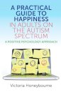 A Practical Guide to Happiness in Adults on the Autism Spectrum