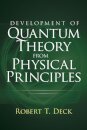 Development of Quantum Theory from Physical Principles