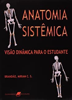 Anatomia Sistêmica - Visão Dinâmica para o Estudante
