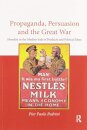 Propaganda, Persuasion and the Great War