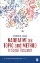 Narrative as Topic and Method in Social Research