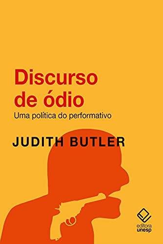 Discurso de ódio: uma política do performativo