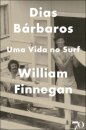 Dias Bárbaros - Uma Vida no Surf