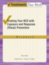 Treating your OCD with Exposure and Response (Ritual) Prevention Therapy Workbook
